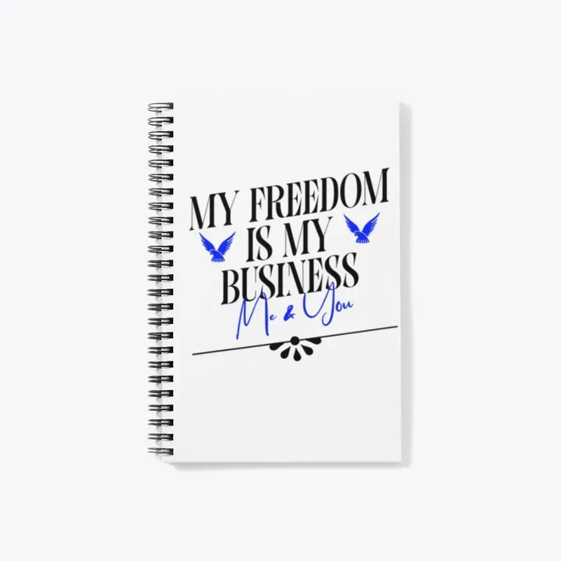 My Freedom Is My Business Me and You