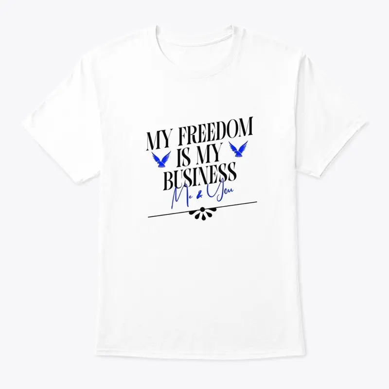 My Freedom Is My Business Me and You